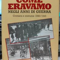 Come eravamo negli Anni di guerra