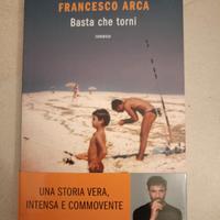 libro di Francesco Arca Basta che torni