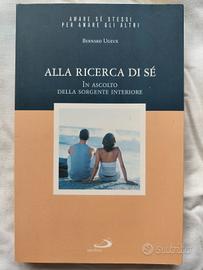 Alla ricerc del sé - Bernard Ugeux