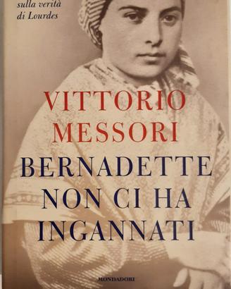 Bernadette non ci ha ingannati (Vittorio Messori) 