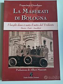 Maserati di Bologna I luoghi del mito del Tridente