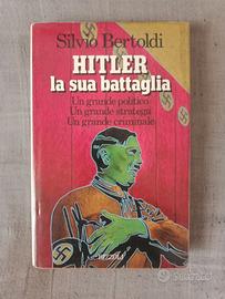 Silvio Bertoldi " Hitler la sua battaglia"