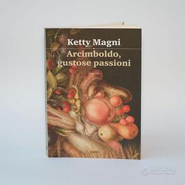 Arcimboldo, gustose passioni | Ketty Magni
