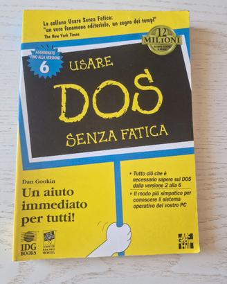 USARE DOS 6 SENZA FATICA. DAN GOOKIN. MCGRAW-HILL.