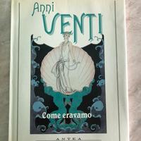 Anni Venti - Come eravamo - Anthea ed. per Zeneca