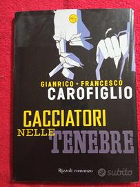 Carofiglio : Cacciatori nelle tenebre