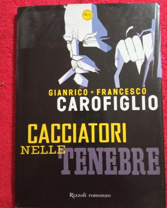 Carofiglio : Cacciatori nelle tenebre