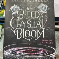 To bleed a crystal bloom