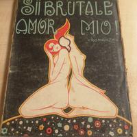Sii brutale amore mio! di Mario Carli, 1920.
