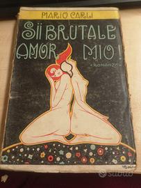 Sii brutale amore mio! di Mario Carli, 1920.