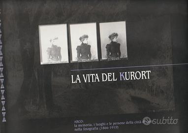 TRENTINO ARCO LA VITA DEL KURORT MEMORIA 1866/1915