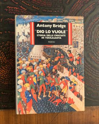 Libro Dio lo vuole Anthony Bridge Rizzoli crociate