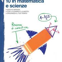 10 in matematica e scienze. Vol. 1 - 9788808921192