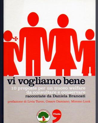 VI VOGLIAMO BENE. 10 proposte per un nuovo welfare