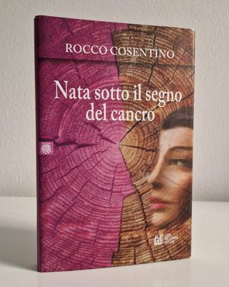 Libro Nata sotto il segno del cancro - R. Cosentin