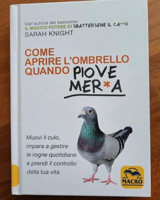 Libro "Come aprire l'ombrello quando piove mer*a*