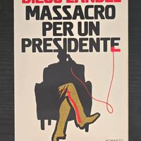 Massacro per un Presidente - Diego Zandel