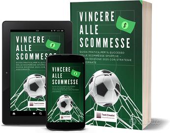 Vincere alle Scommesse - Manuale Aggiornato 2025