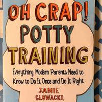 Oh Crap! Potty Training