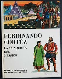 FERDINANDO CORTEZ CONQUISTA MESSICO -DE AGOSTINI 