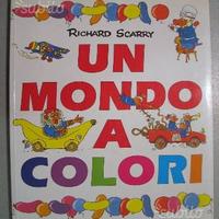 Un mondo a colori . RIchard Scharry - Mondadori