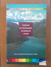 Parlino le montagne, scorrano i fiumi - Brower