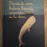 Storia di una balena bianca raccontata da lei stes