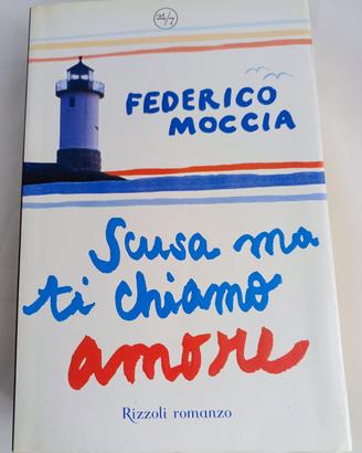 Scusa Ma Ti Chiamo Amore (24/7) - Federico Moccia
