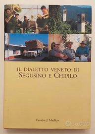 Il dialetto Veneto di Segusino e Chipilo Ed.2007