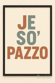 Quadro Je So’ Pazzo