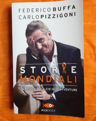 Storie Mondiali Un secolo di Calcio Federico Buffa