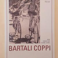 Bartali, Coppi.Mai nessuno come loro di Rino Negri