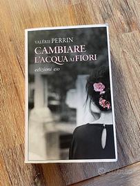 Libro cambiare l’acqua ai fiori