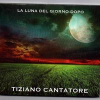 Tiziano Cantatore cd La Luna del Giorno Dopo