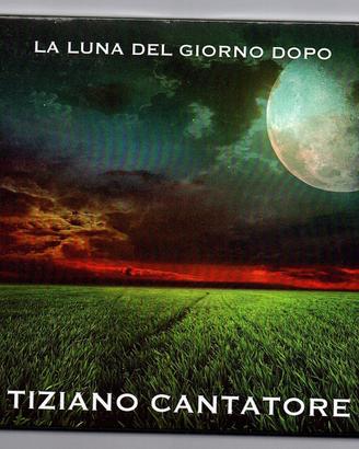 Tiziano Cantatore cd La Luna del Giorno Dopo