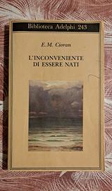 Emil Cioran: L'inconveniente di essere nati