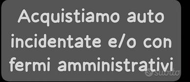 Acquist vetture sinistrate e/o con fermo amminis