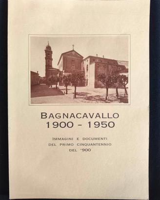 Libro BAGNACAVALLO 1900-1950 Storia Immagini