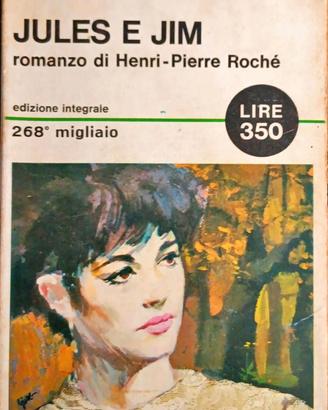 Henri-Pierre Roché - Jules e Jim (Mondadori 1965)