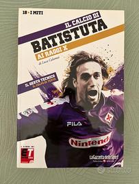 Batistuta - I miti del calcio ai raggi x