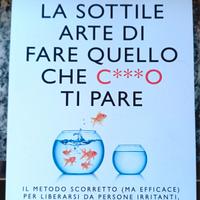 Libro "La sottile arte di fare quel c***o che ti p