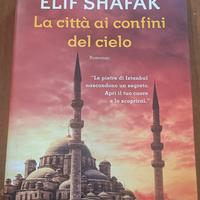 Elif Shafak - La città ai confini del cielo 