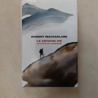 Robert MacFarlane - Le antiche vie. Un elogio del