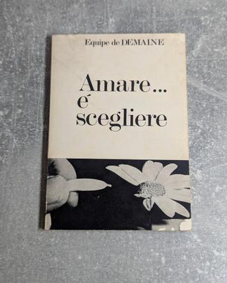 Libro vintage "Amare... è scegliere" (1967) 📖✨