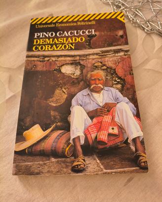 Libro Pino Cacucci Demasiado Corazon 