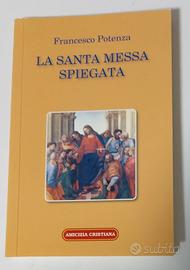 La santa messa spiegata di Francesco Potenza