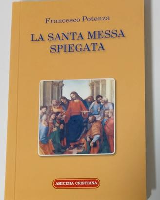 La santa messa spiegata di Francesco Potenza