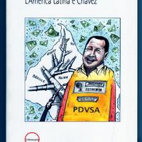 L'AMERICA LATINA E Hugo CHAVEZ (Maurizio Chierici)