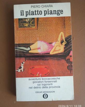 Il piatto piange - Piero Chiara - Ed. Oscar Mondad
