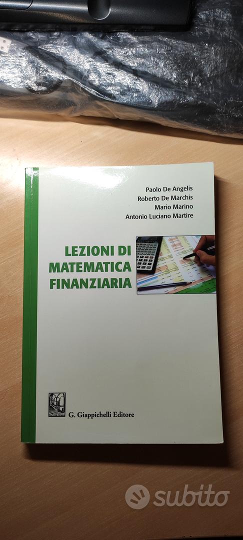 Lezioni di matematica finanziaria - DE ANGELIS PAOLO,DE MARCHIS RO